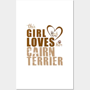 This Girl Loves Her Cairn Terrier! Especially for Cairn Terrier Dog Lovers! Posters and Art